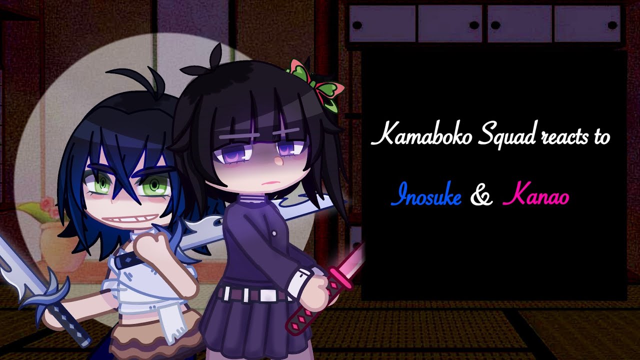 Kamaboko Squad reacts to Inosuke & Kanao’s backstory || (1/?) || READ DESCRIPTION PLS