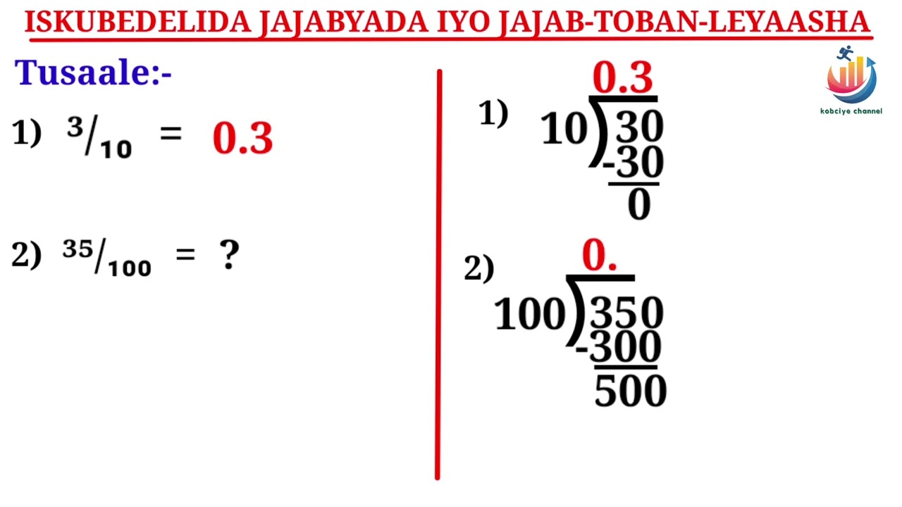 Lesson 4 | ISKUBEDELIDA JAJABYADA IYO JAJAB-TOBAN-LEYAASHA/Convert Fraction into Decimal