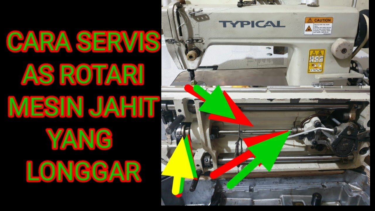 cara servis as rotari mesin jahit juki typical yamata brother dll yg longgar kekiri kanan jd berisik