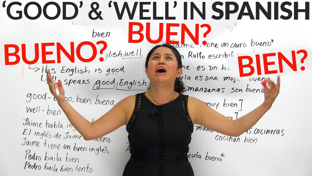 'Good' & 'well' in Spanish: Bueno, buen, or bien?