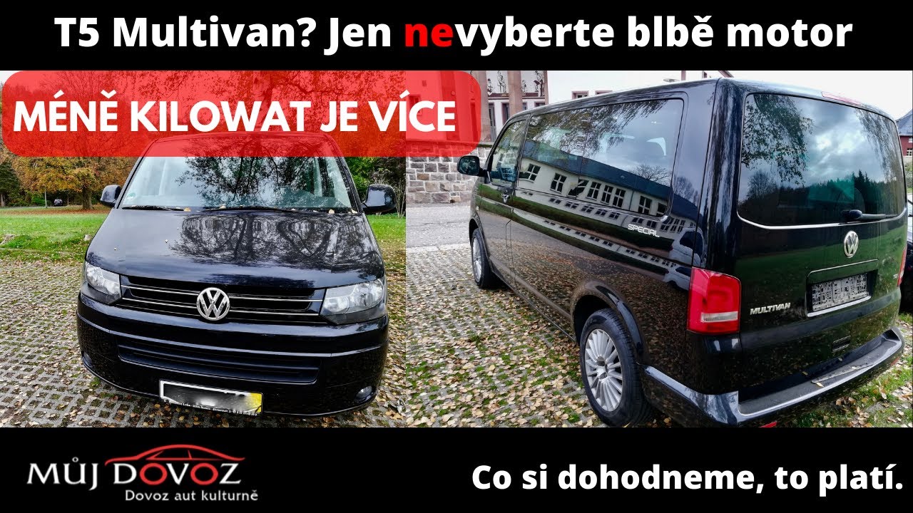 Volkswagen T5 Multivan je s blb&yacute;m motorem jezd&iacute;c&iacute; past. Nevěřte v nesmrtelnostT5. Dovoz aut Mujdovoz