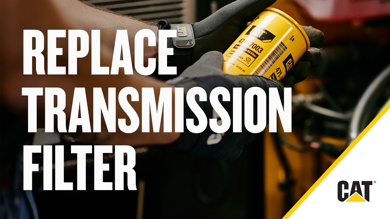 How to Replace Cat® Transmission Filters