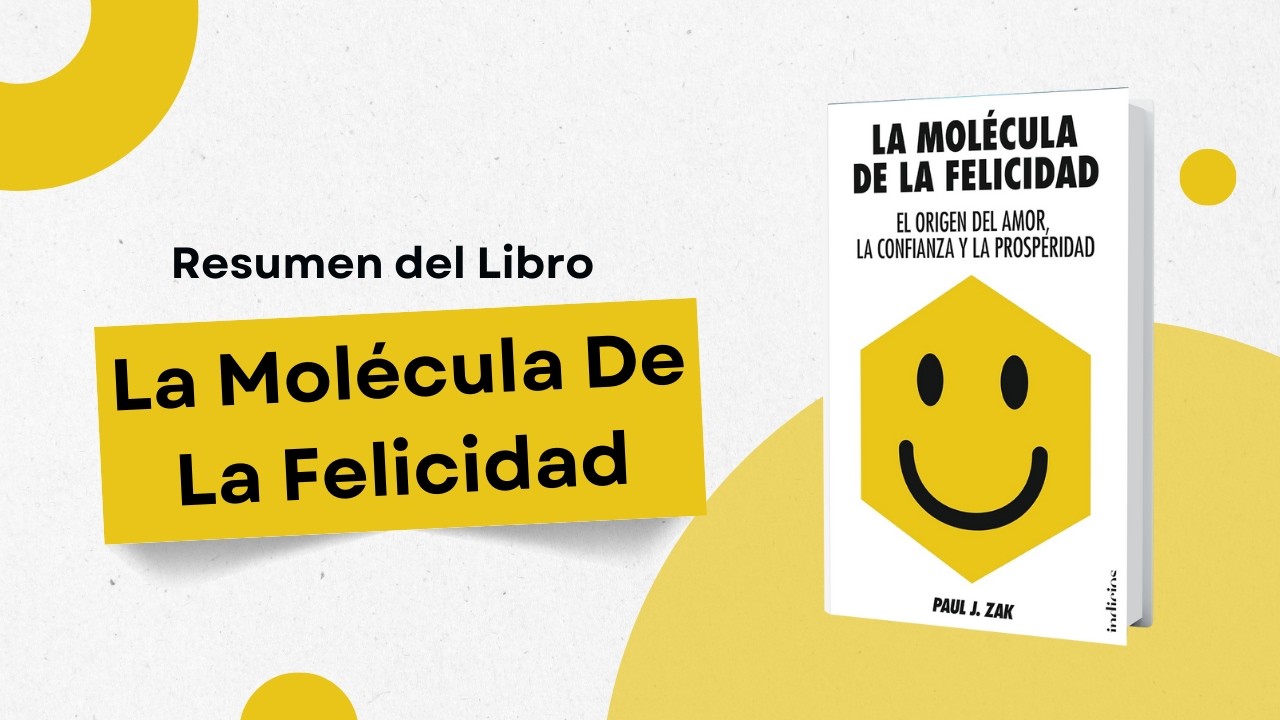 Resumen del libro La Molécula de la Felicidad de Paul Zak