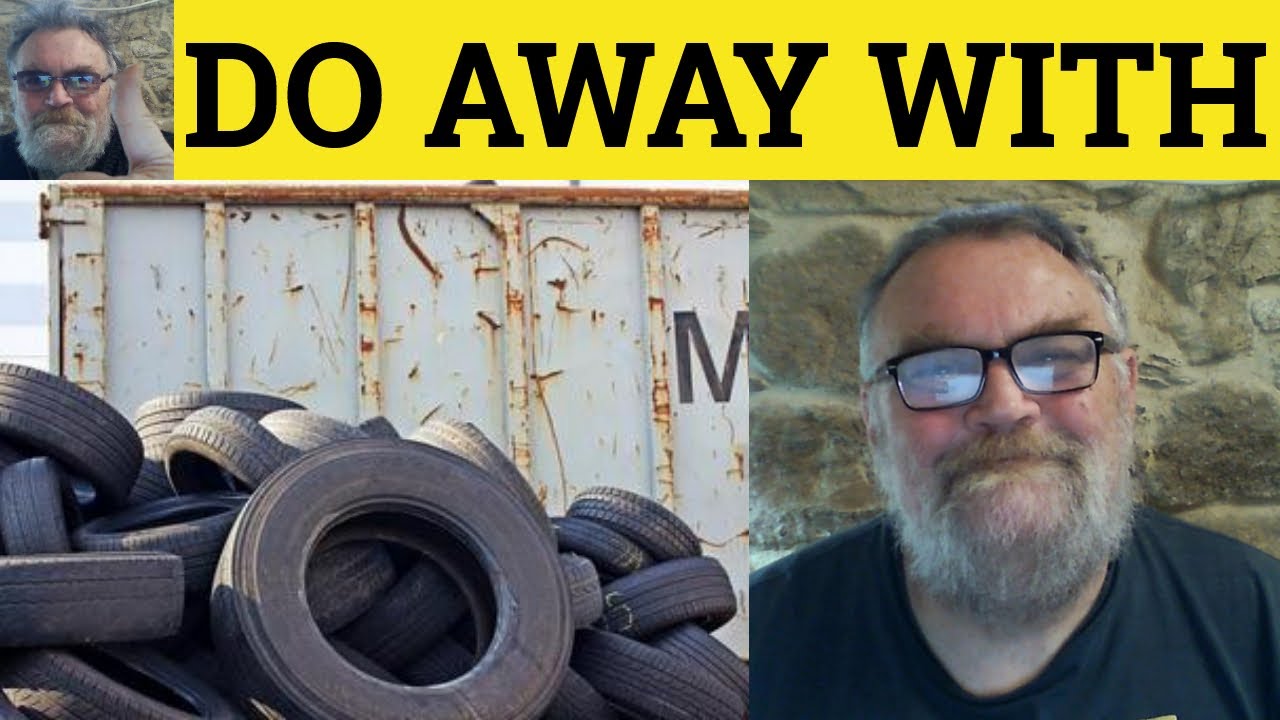 🔵 Do Away With Meaning - Do Away With Examples - Phrasal Verbs - Did Away With - Done Away With