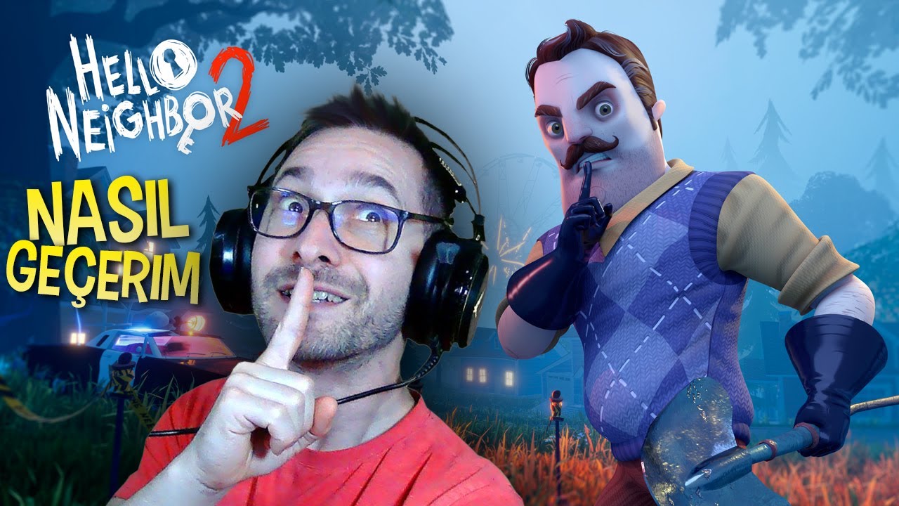 Nasıl Geçerim, Hello Neighbor 2 Beta 2022