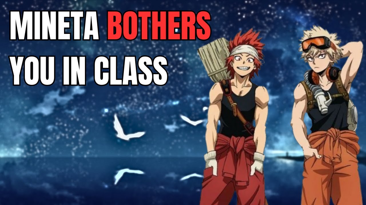 Mineta bothers you in class - Kiribaku x listener
