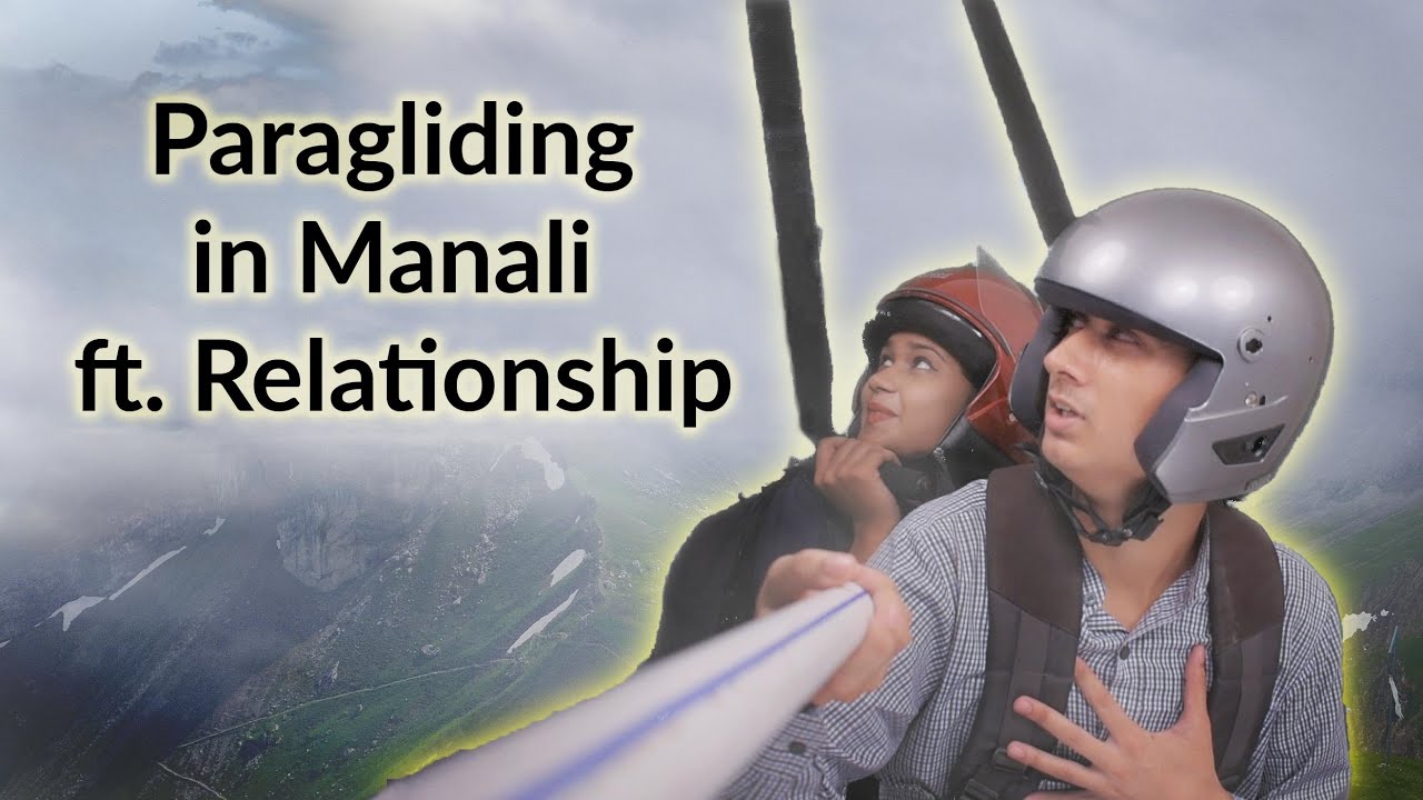 PARAGLIDING IN MANALI | FT. RELATIONSHIP | ABSTRACT |