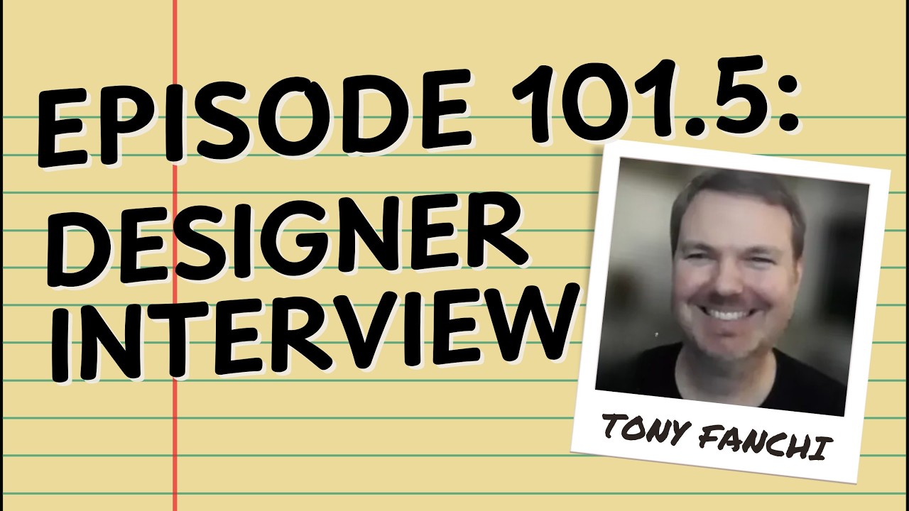 Episode 101.5 - Tony Fanchi (Designer Interview)