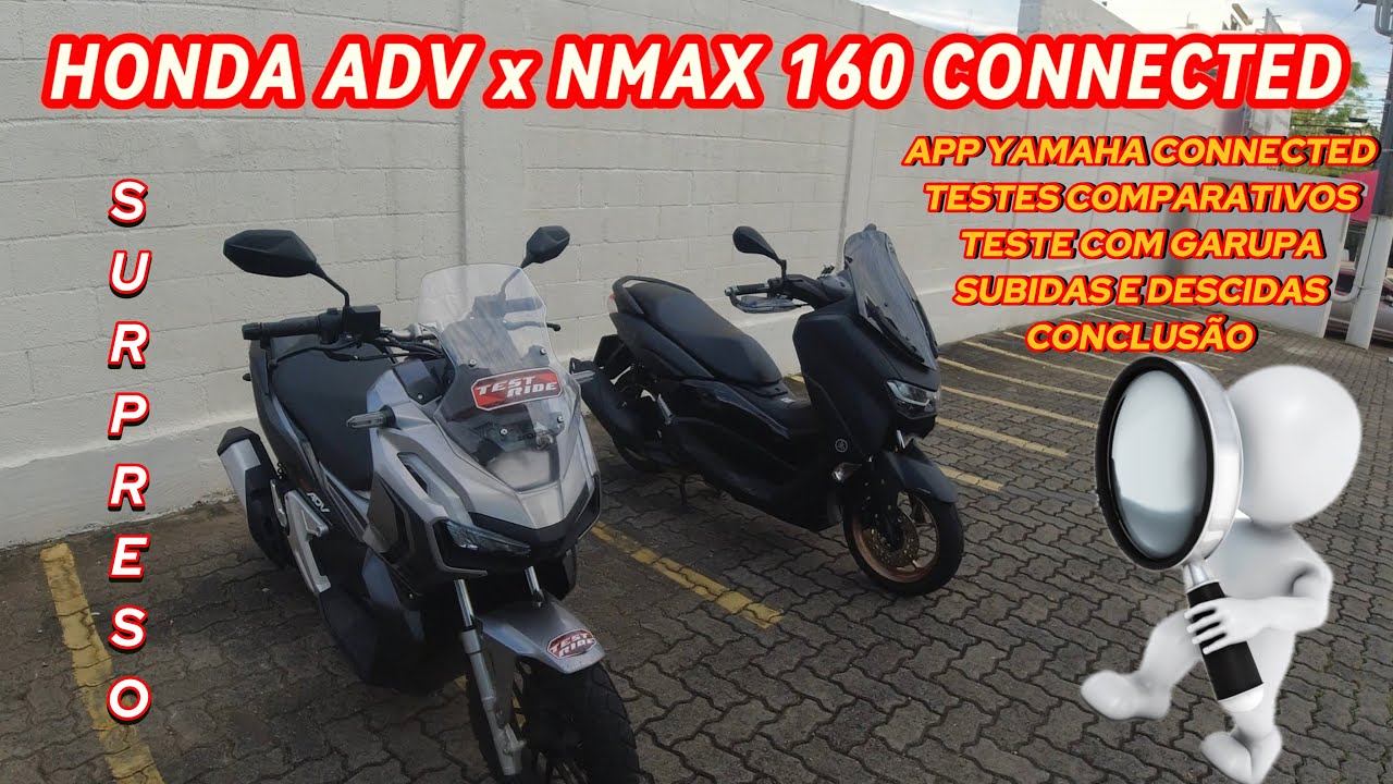 NMAX 160 CONECTED x HONDA ADV: TESTANDO AS DUAS MOTOS-índice na descrição!