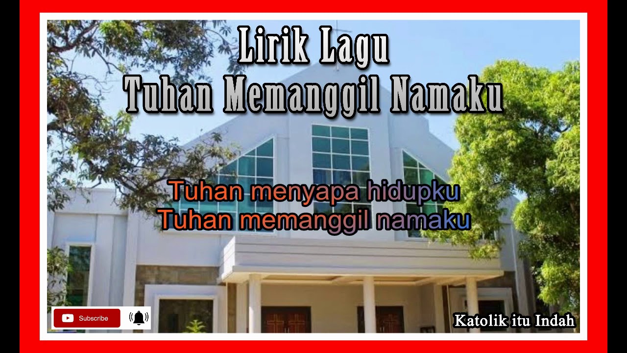 Lirik Lagu Tuhan Memanggil Namaku - Katolik itu Indah