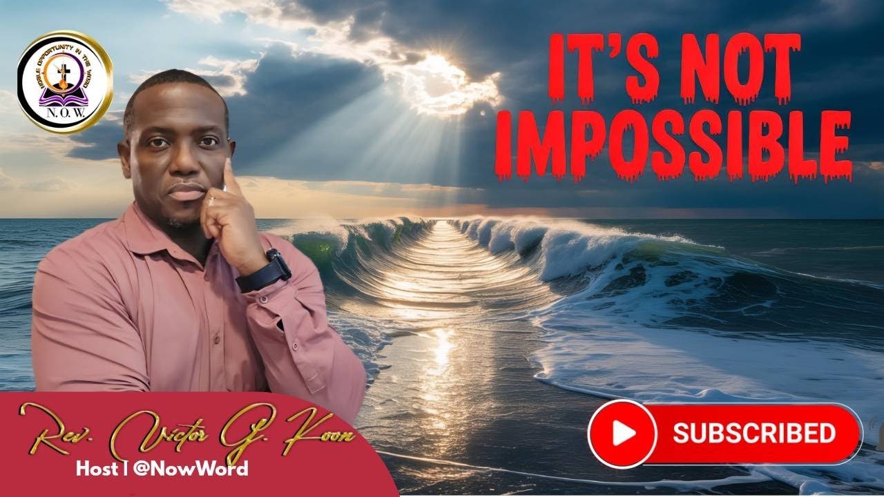 IT'S NOT IMPOSSIBLE, NOT WITH GOD IT ISN'T! 