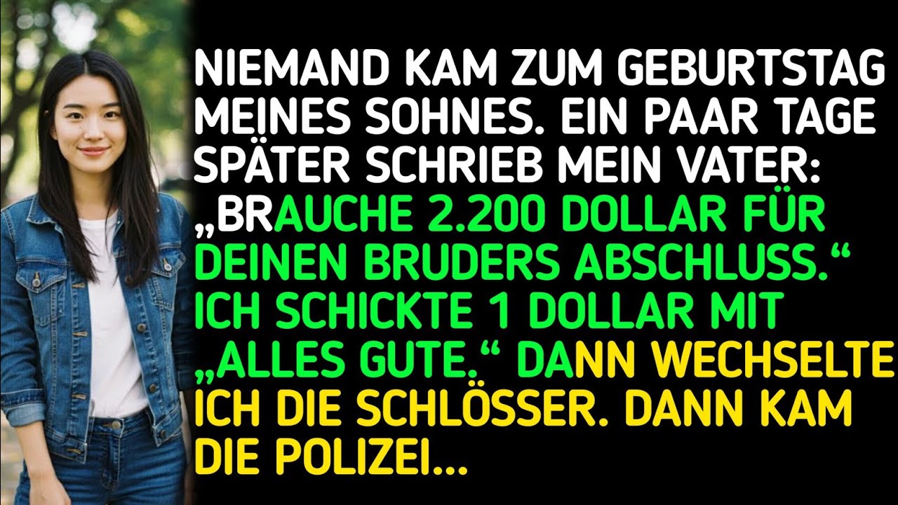 NIEMAND KAM ZU DEM GEBURTSTAG MEINES SOHNESEIN PAARTAGESPÄTER SCHRIEB MEINVATERBRAUCHE 2.200 DOLLAR 