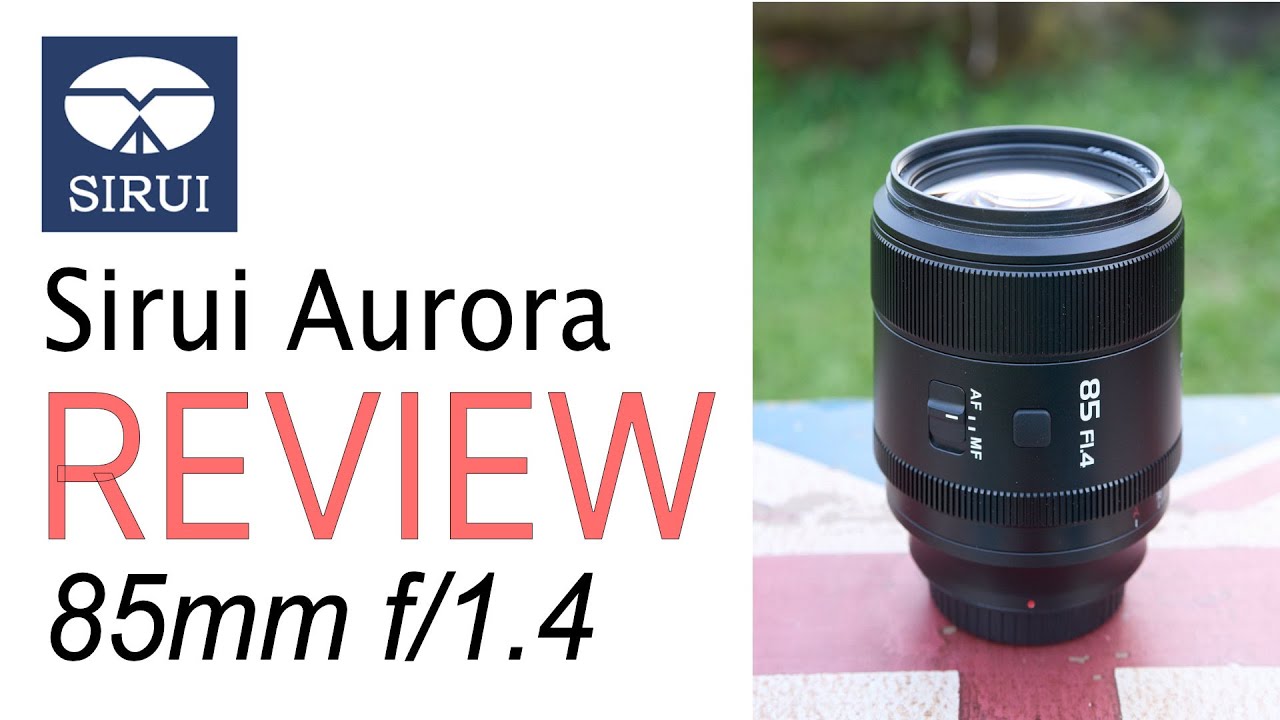 Sirui Aurora 85mm f/1.4 Review (with comparisons with Sigma 85mm f/1.4 DG DN)
