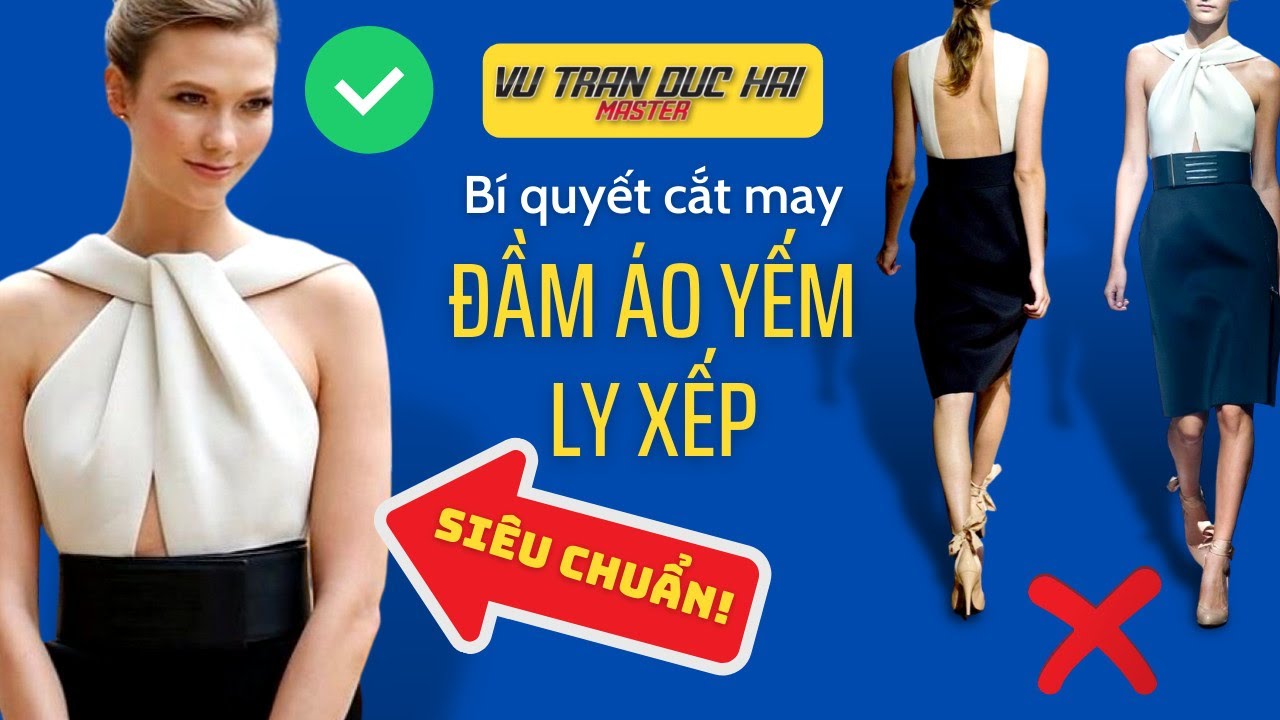 44 - Dạy cắt may ĐẦM ÁO YẾM LY XẾP/ The Patterning of my Neck Twist fake Dress