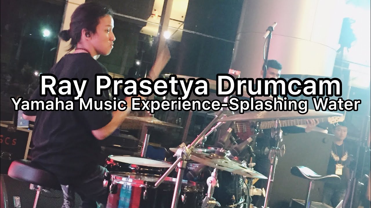 Yamaha Music Experience-Splashing Water | Ray Prasetya Drum Cam|at SMEX 2019