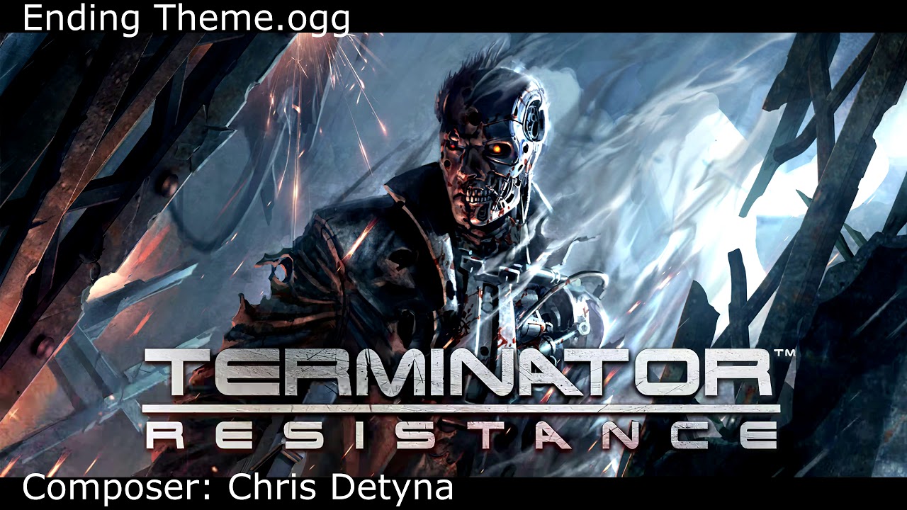 Terminator Resistance - Ending Theme  - OST - Chris Detyna