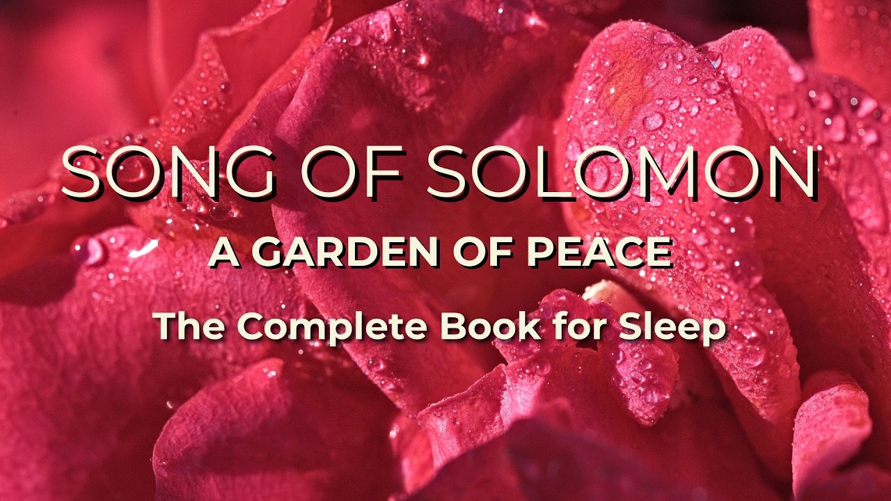 SONG OF SOLOMON: A Garden of Peace | The Complete Book for Sleep (Bible Story) ✨