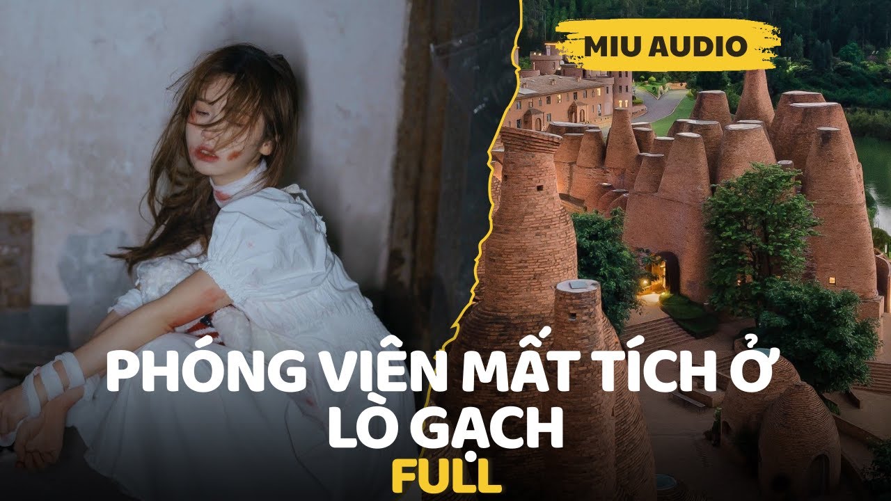 Phóng Viên Mất Tích Ở Lò Gạch - Miu Audio | Truyện Audio