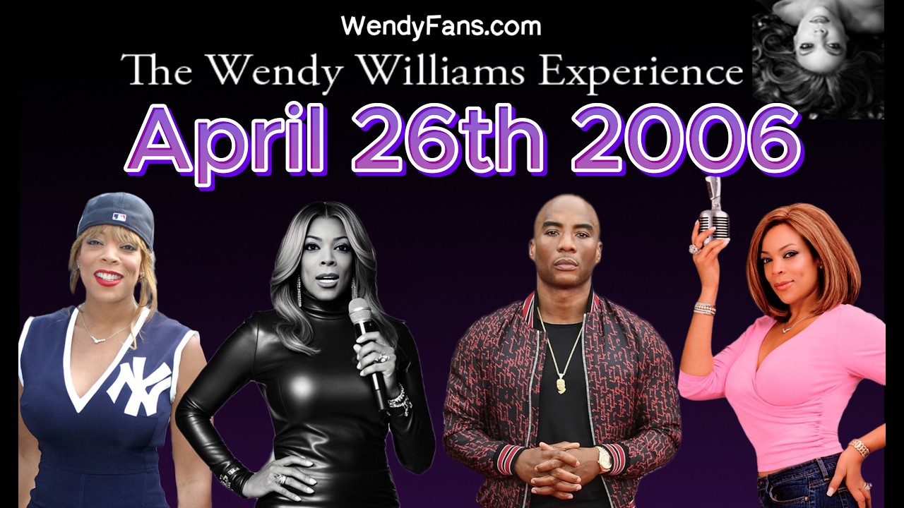 April 26th 2006 Of The Wendy Williams Experience