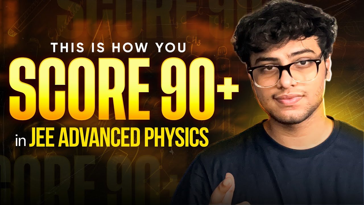 No-Bullshit Roadmap to 90+ in JEE Advanced Physics | Invisible Mechanics