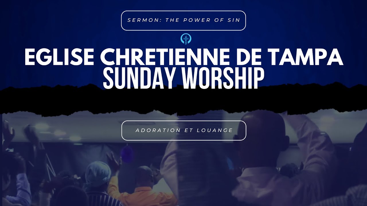 EGLISE CHRETIENNE DE TAMPA SUNDAY WORSHIP .......01/25/2026