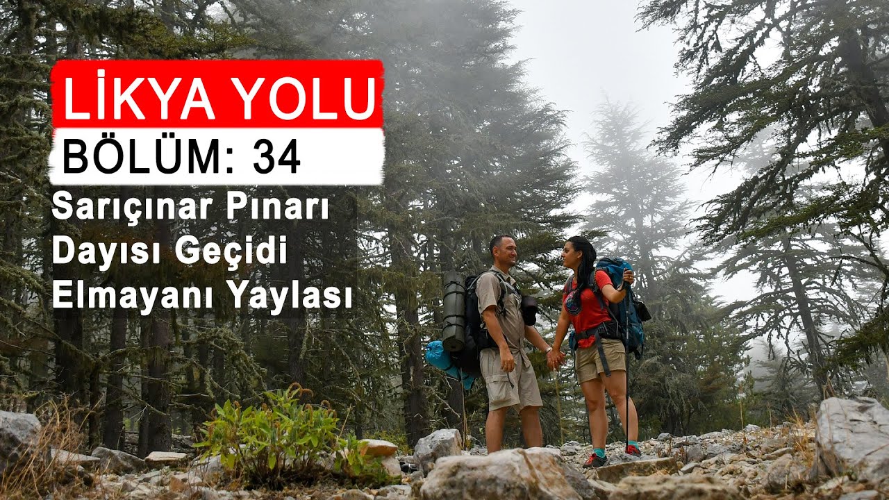 Likya Yolu Bölüm 34: Sarıçınar Pınarı - Dayısı Geçidi - Elmayanı Yaylası