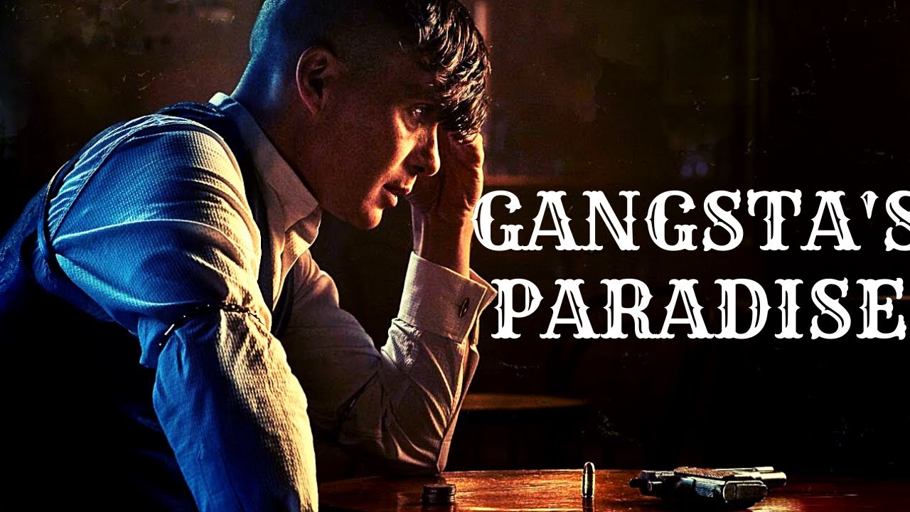 Peaky Blinders || Gangsta's Paradise