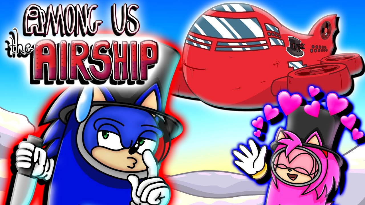 The AIRSHIP!! - Sonic and Amy Squad Play Among Us on the NEW Airship Map!!