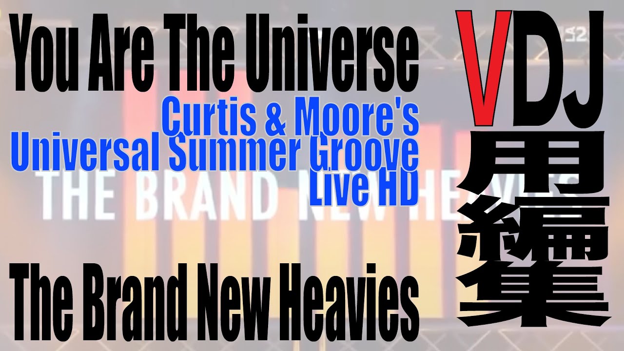 The Brand New Heavies - You Are The Universe (Curtis & Moore's Universal Summer Groove Live HD)