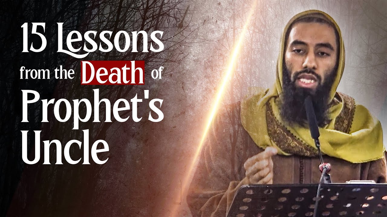 Emotional || 15 Lessons From The Death of Prophet's ﷺ Uncle | Ust Abu Taymiyyah #london