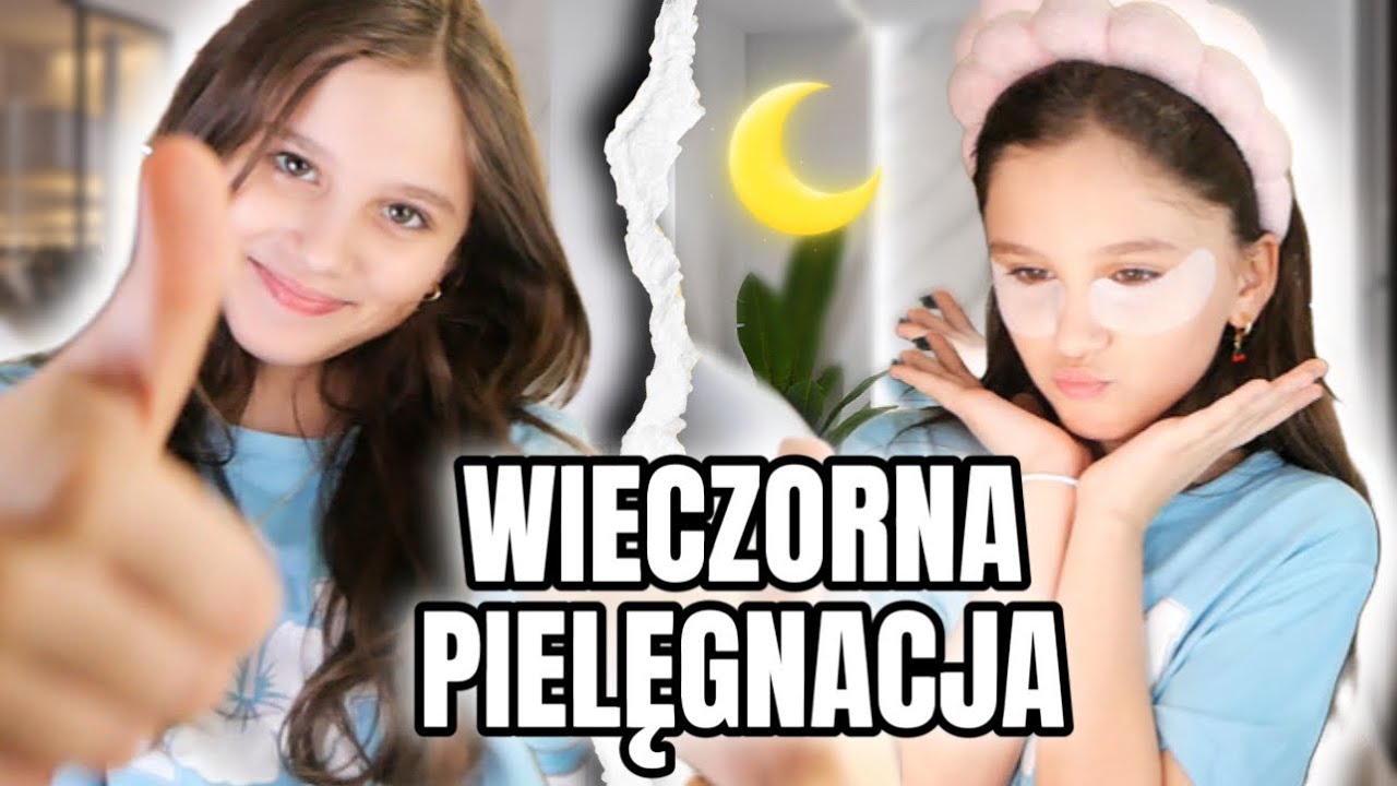 NASZA WIECZORNA PIELĘGNACJA! 🧖🏼&zwj;♀️ 🌙