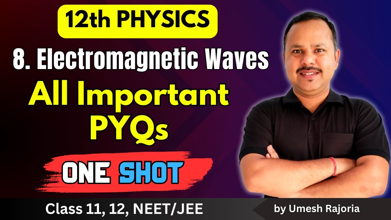 EM Waves | All Important PYQs| One Shot |  12th Physics #cbse  #neet #umeshrajoria
