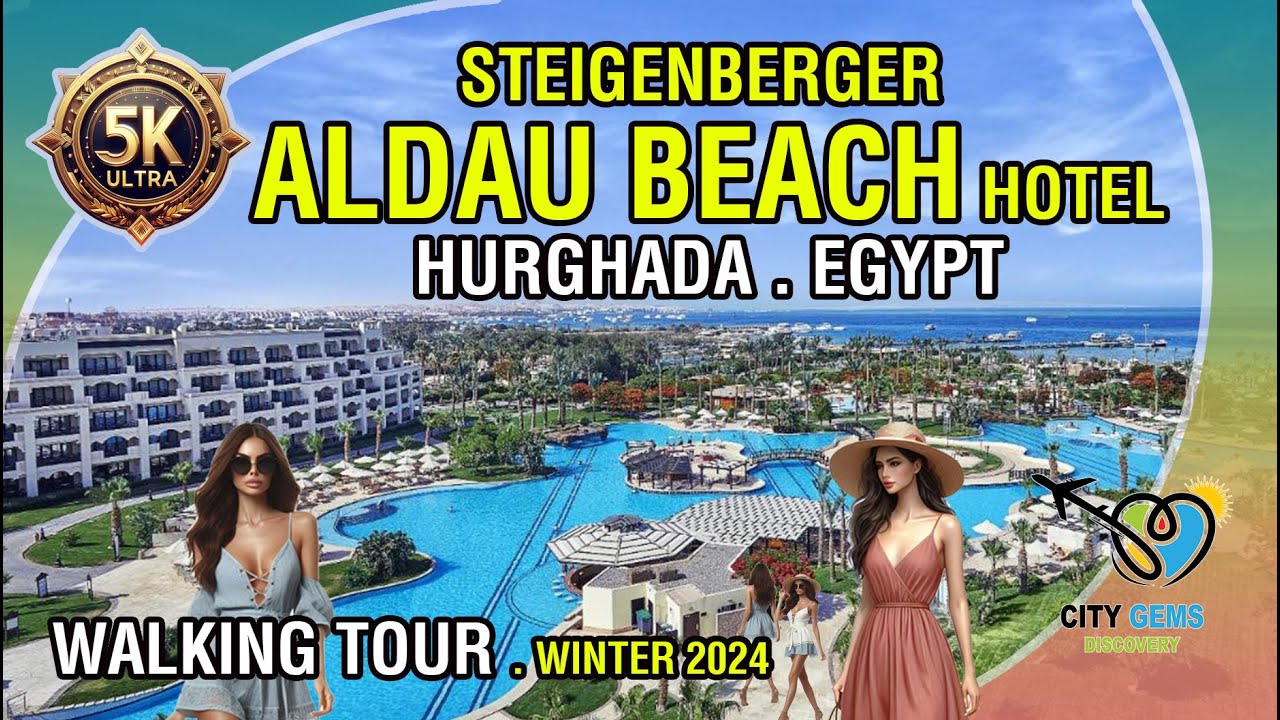 🌟Discover the Exquisite🌟Steigenberger Aldau Beach Hotel in Hurghada, Egypt | Walking Tour . 5K Ultra