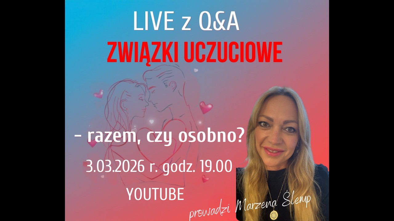 Związki uczuciowe. Razem czy osobno. LIVE z Q&A