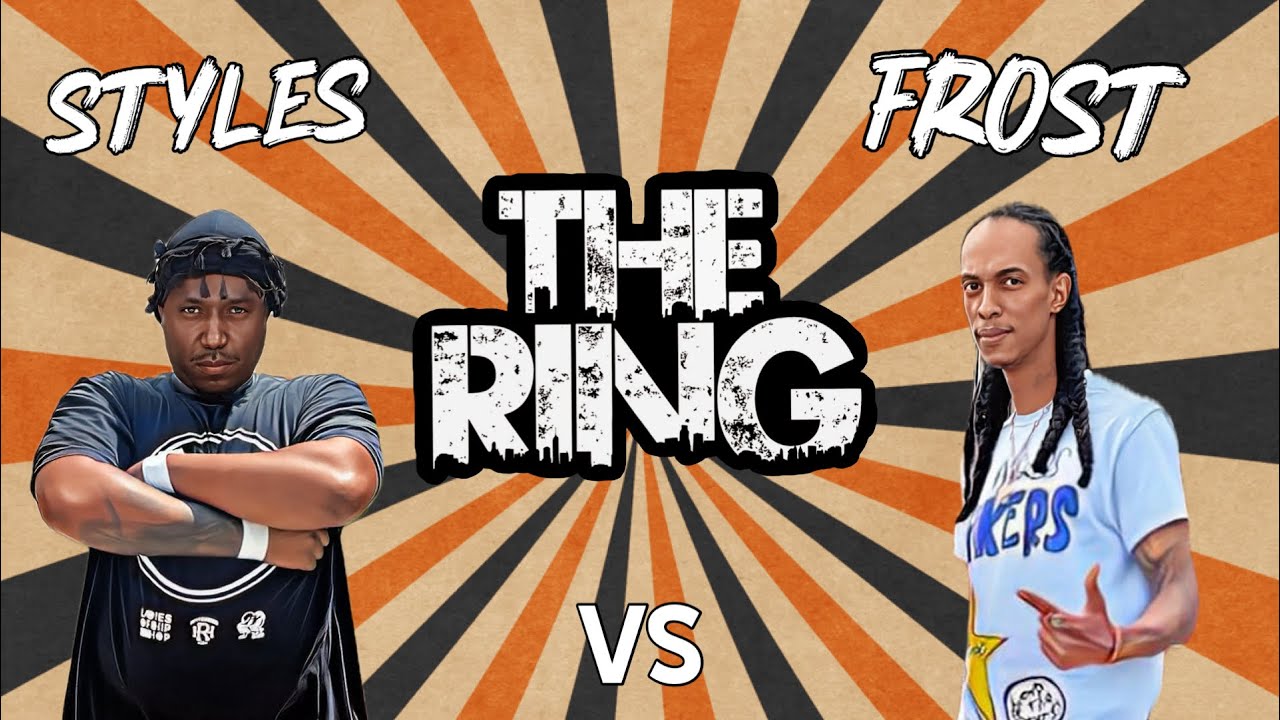 🥊THE RING🥊 STYLES VS FROST