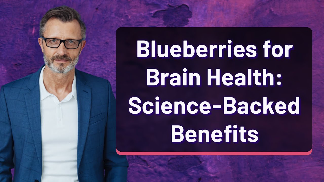 Blueberries for Brain Health: Science-Backed Benefits
