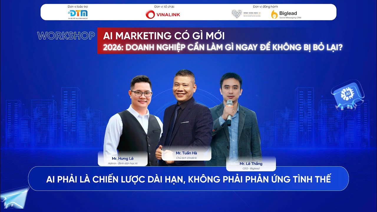 AI MARKETING CÓ GÌ MỚI - 2026 DOANH NGHIỆP CẦN LÀM GÌ ĐỂ KHÔNG BỊ BỎ LẠI