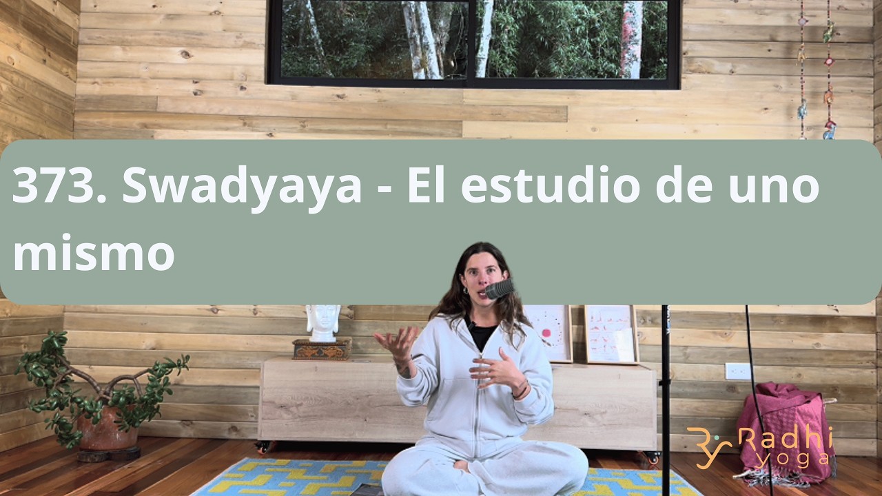 373. Swadyaya - el estudio de uno mismo - Radhi Yoga