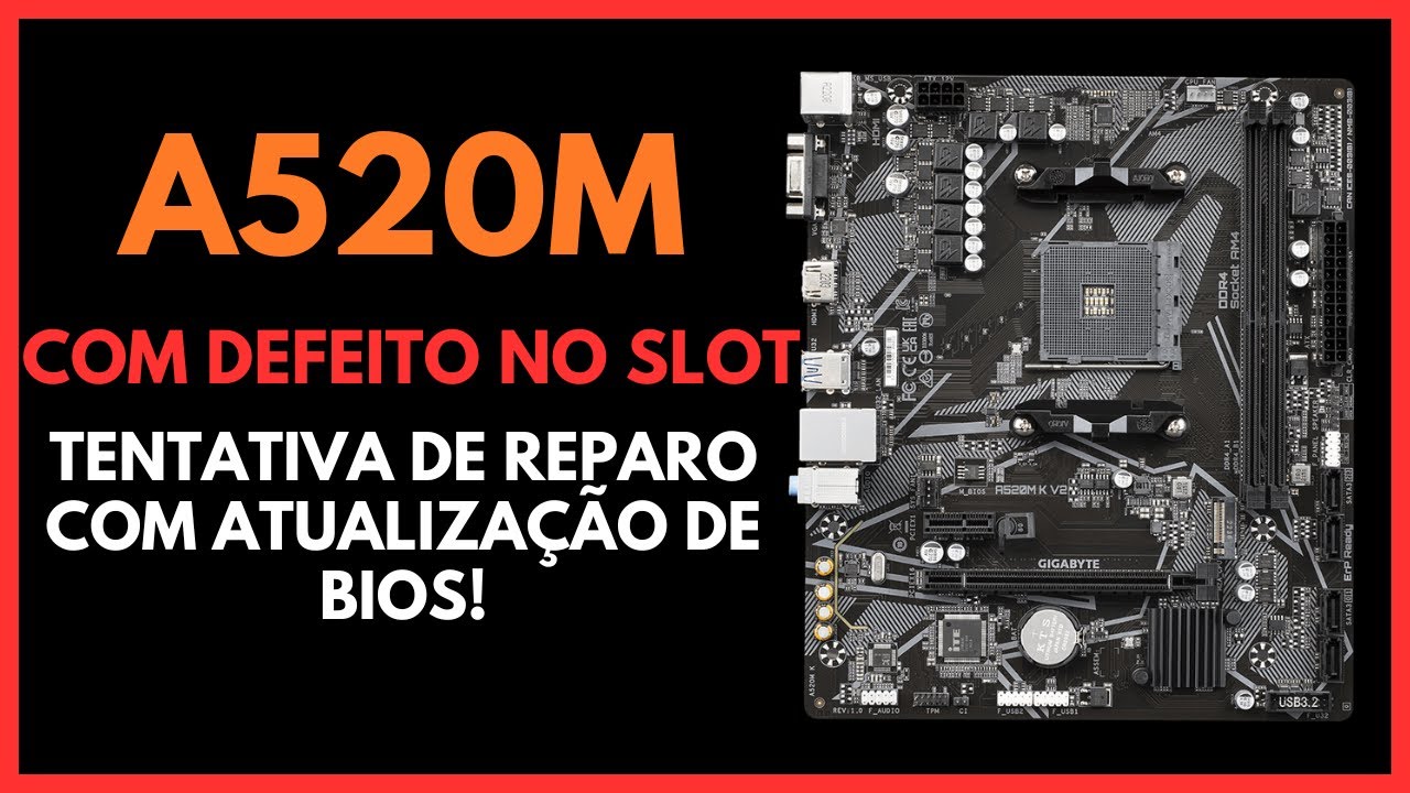 A520M K V2 : COM DEFEITO NO SEGUNDO SLOT - ATUALIZAÇÃO DE BIOS!!
