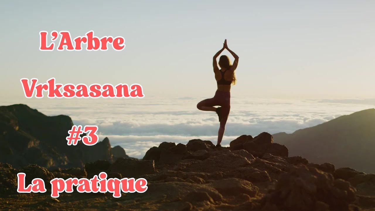 La Posture de L'Arbre - La Pratique #laposturedumois #moncarnetdelune #vrksasana