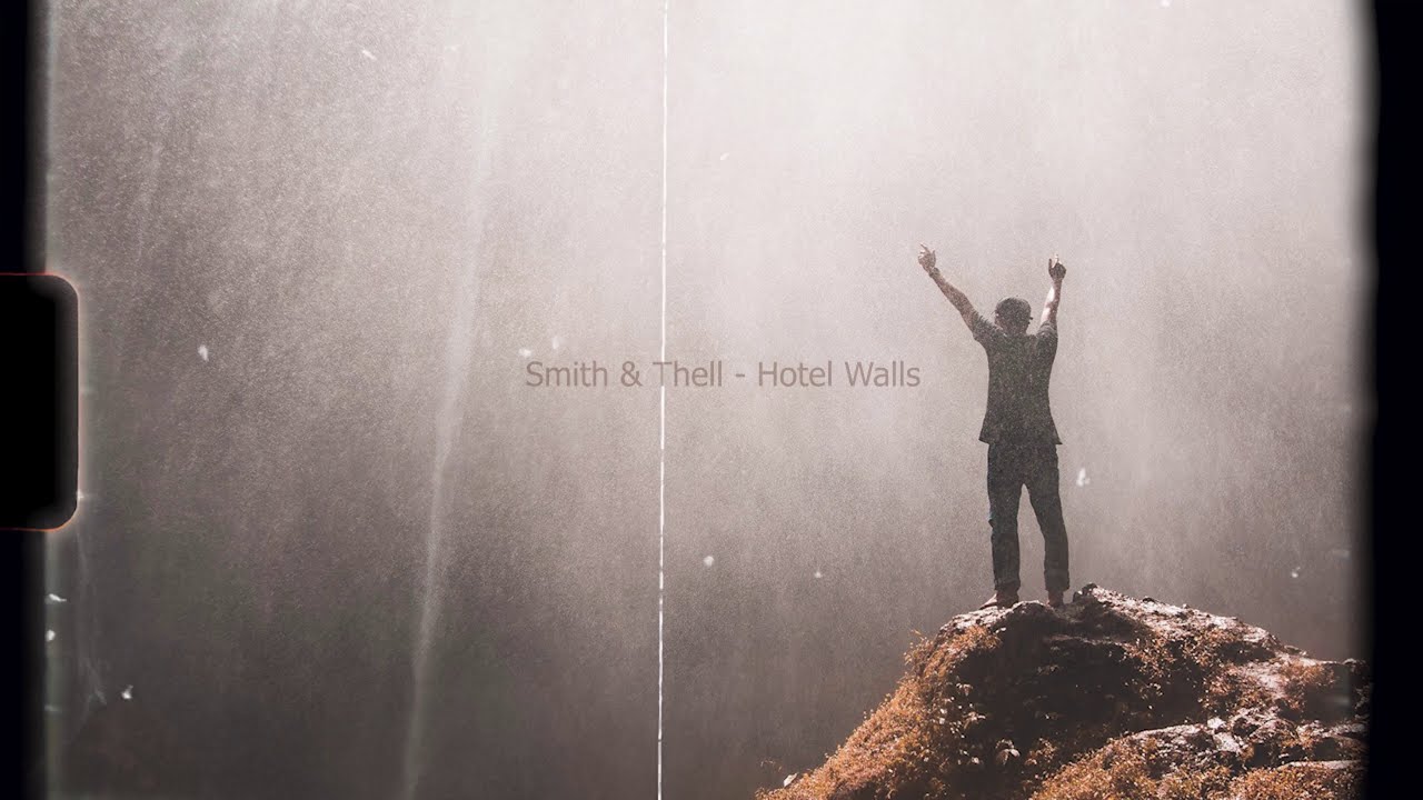 Smith & Thell   Hotel Walls slowed songs