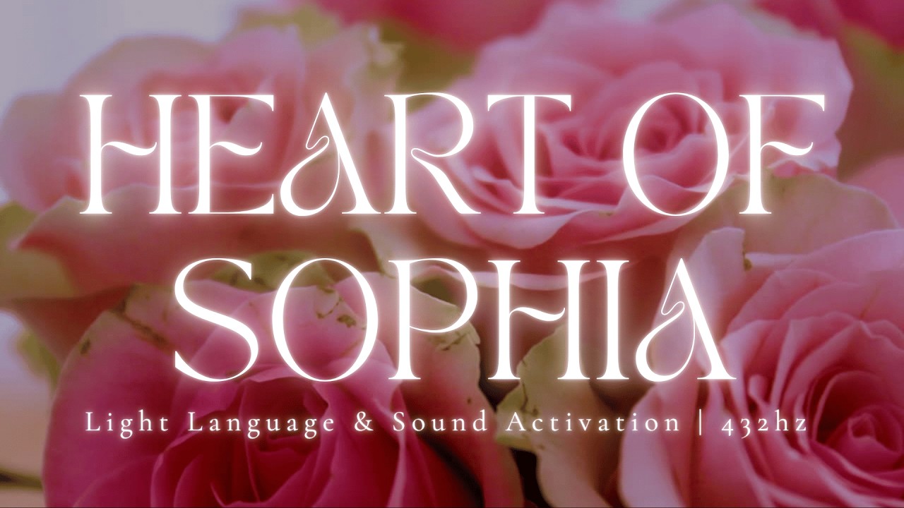 HEART OF SOPHIA | Light Language & Sound Activation | Crystal Singing Bowl Sound Healing | 432hz