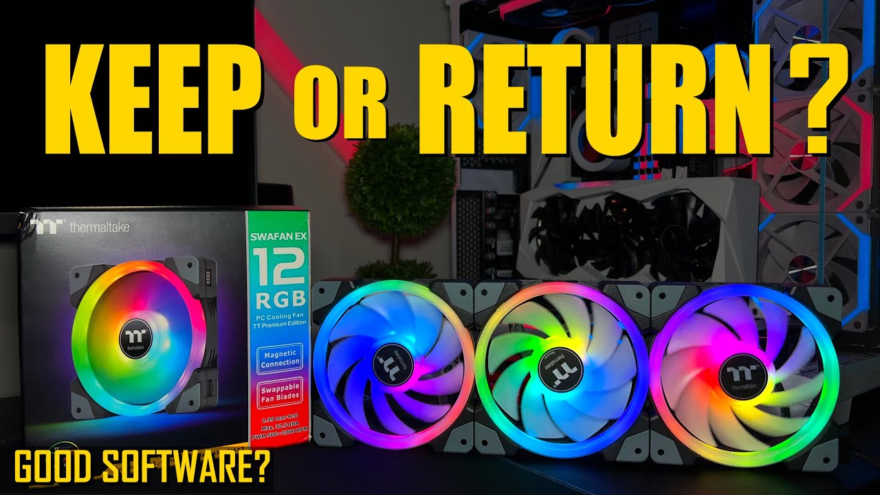 Keep or Return EP.1 Thermaltake SWAFAN EX12