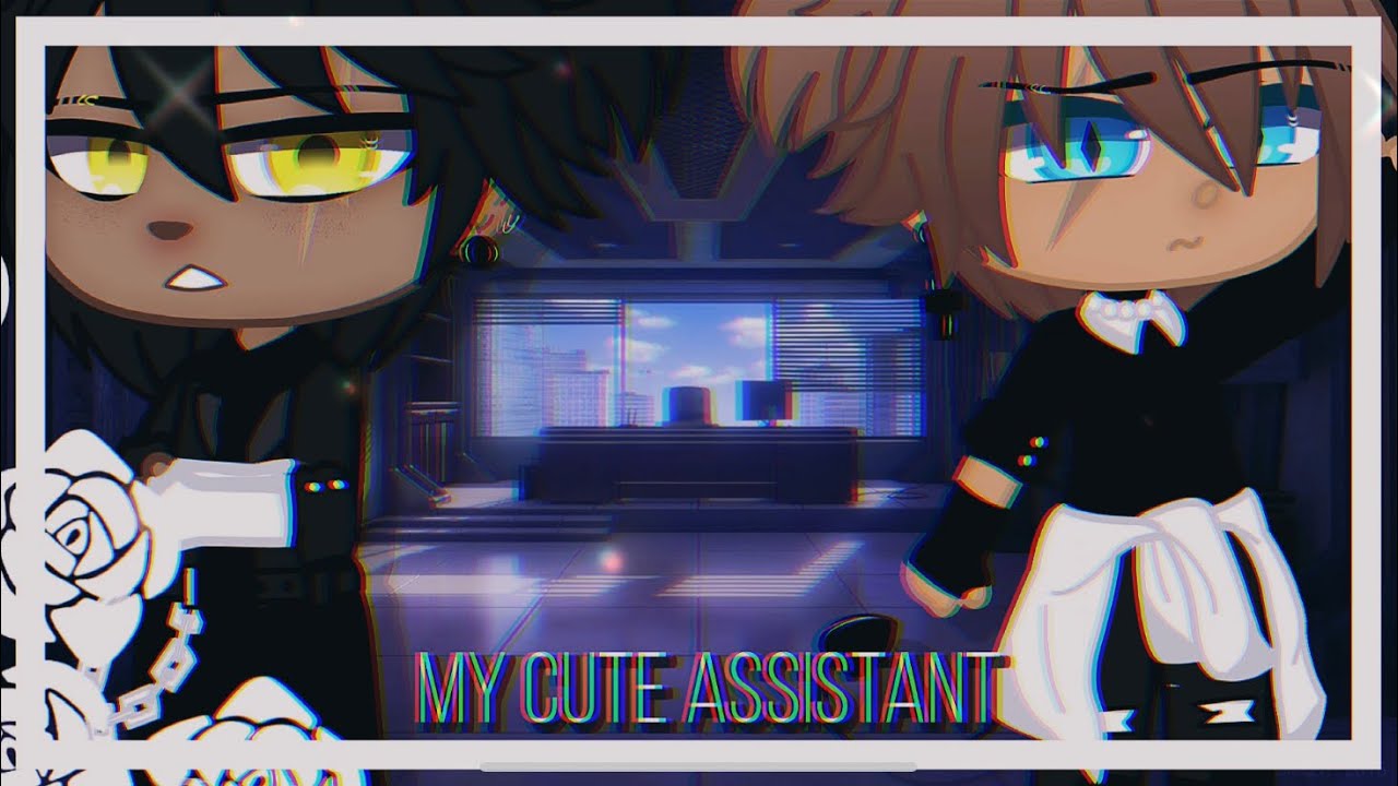 💞 | My cute assistant | Gay | TW | GCMM | •Lonely Skies• | 💞