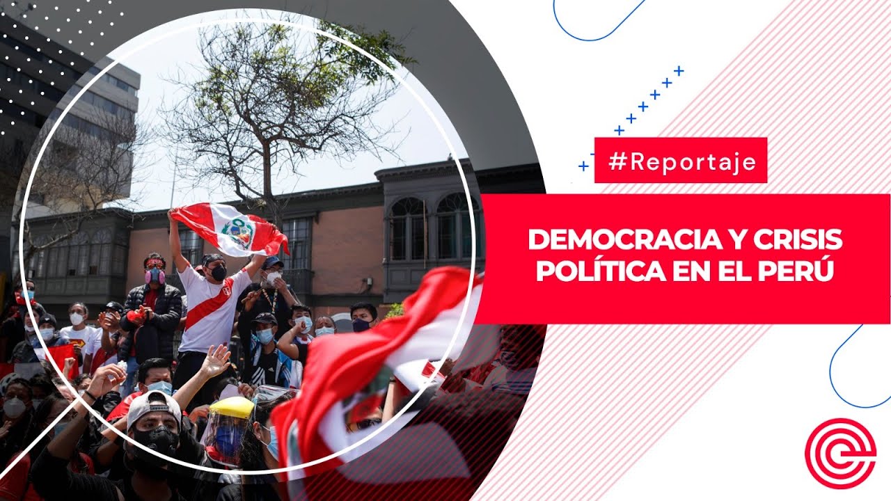 Democracia y crisis política en el Perú | #Reportaje