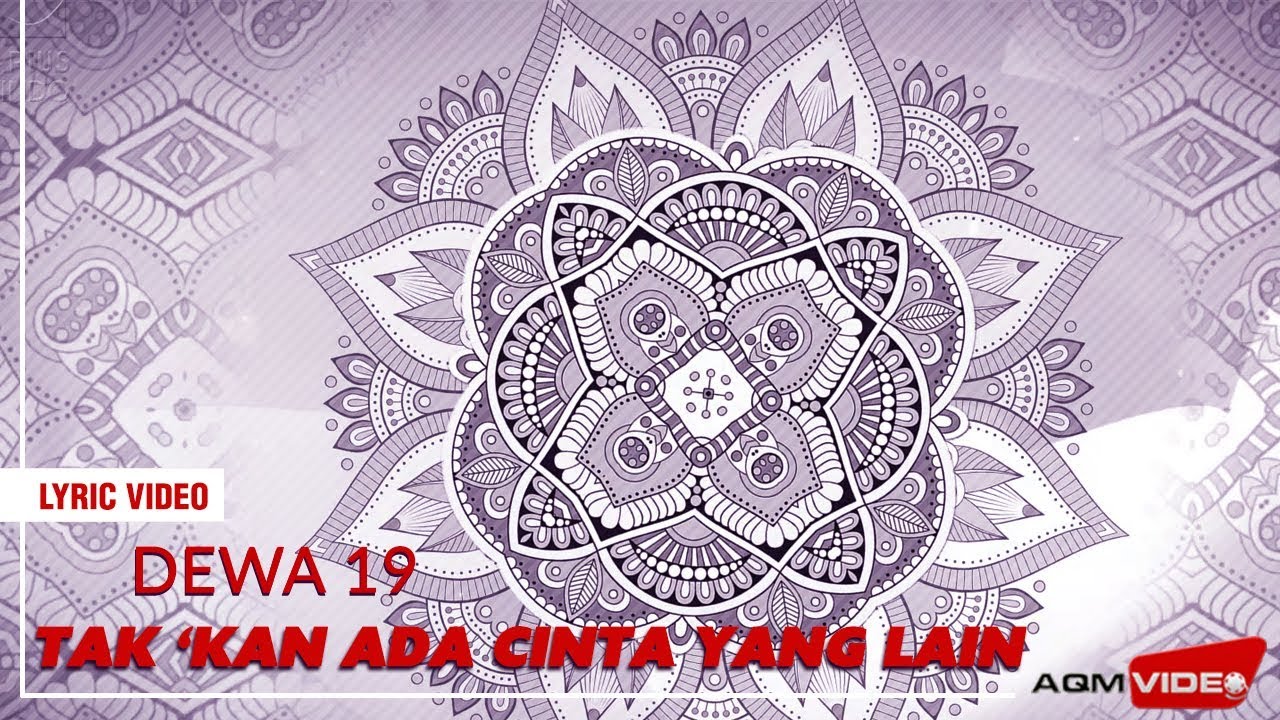 Dewa 19 - Tak Kan Ada Cinta yang Lain | Official Lyric Video