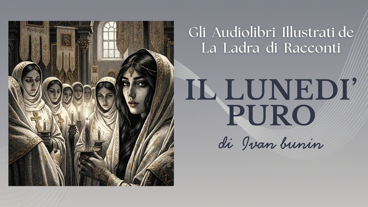 IL LUNEDÌ PURO - I. Bunin | Audiolibro Illustrato (Un amore nella Mosca perduta)