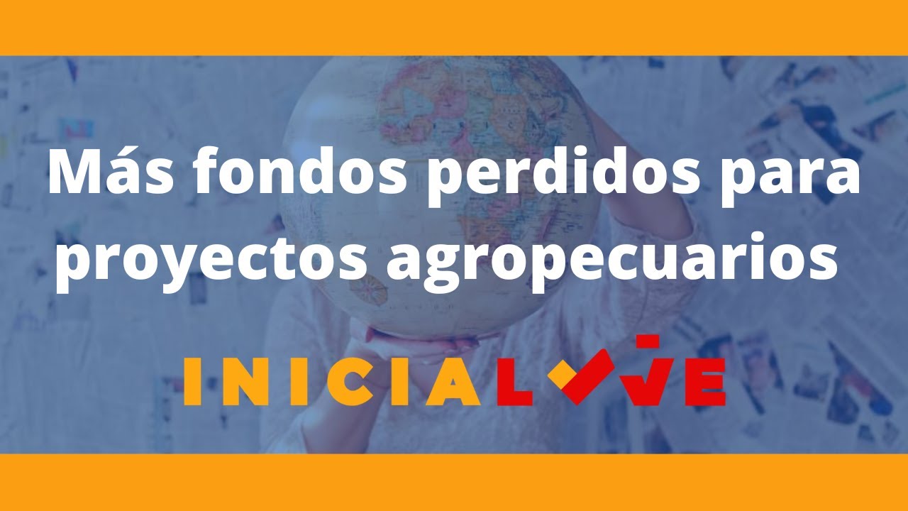 Más fondos perdidos para proyectos agropecuarios