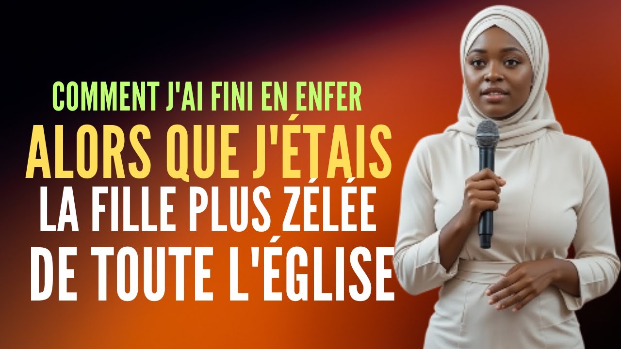 COMMENT J'AI FINI EN ENFER ALORS QUE J'ÉTAIS LA PLUS ZÉLÉE DE TOUTE L'ÉGLISE/TEMOIGNAGE CHRETIEN