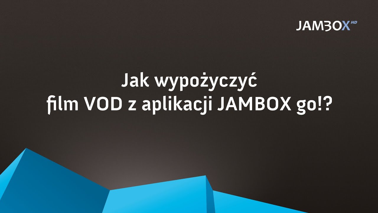 Jak wypożyczyć film VOD z aplikacji JAMBOX go!?